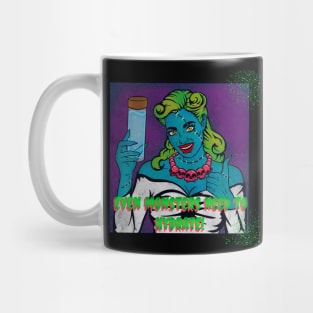 Even Monsters Need to Hydrate Mug